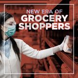 108. A New Era of Grocery Shoppers | Restaurant Recovery Podcast Series