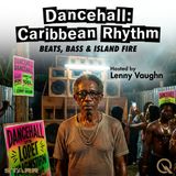 Dancehall: Caribbean Rhythm - Feel the pulse with Lenny Vaughn