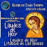 Laudes del día de hoy, Miércoles 20 de Mayo 2026 ✟ Liturgia de las Horas ✟ VII Semana del Tiempo de Pascua.