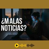 ¿Porque eres ADICTO a las MALAS NOTICIAS?