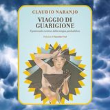 Episodio 90 - Viaggio di guarigione di Claudio Naranjo