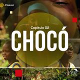 Capítulo 2: Chocó