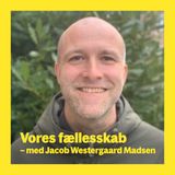 Vores fællesskab – med Jacob Westergaard Madsen
