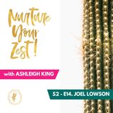 #NurtureYourZest S2-E14 Joel Lowson chats to Ashleigh King about Ageism and His Creative Process