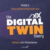 Episode 6- Ethics and the Virtual Human Twin