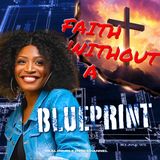 Faith Without a Blueprint ft. Philippa