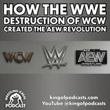 How WWE’s Destruction of WCW Created AEW’s Revolution