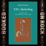 [EP 389] XTC's Skylarking: The Story Behind A Pop Masterpiece with Alfredo Marziano