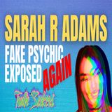 Sarah R Adams, FAKE psychic scammer EXPOSED (AGAIN!)