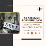 AR Akermon Rossenfeld CO Shares Secrets to Debt Collection Success