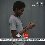 #76 - Marcel Rocco: O criador do app Bíblia JFA