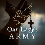 Our Lady's Army - Daily Rosary podcast - Friday 29 October 2022