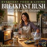 Breakfast Rush - Discover the art of morning magic with Clare Delish