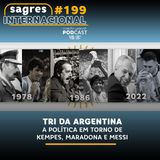 #199 | Tri da Argentina: a política em torno de Kempes, Maradona e Messi