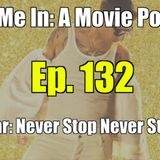 Ep. 132: Popstar: Never Stop Never Stopping