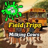 Field Trips and Milking Cows - 90s Memories