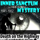 Inner Sanctum Mysteries - Death on the Highway | June 6, 1949