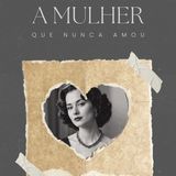 (A Mulher que Nunca Amou) 7. A próxima vítima