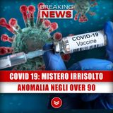 Covid 19, Mistero Irrisolto: Anomalia Negli Over 90!