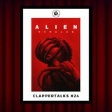 ClapperTalks #24- Alien Romulus
