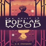 Episode 28 : The House in Poplar Wood