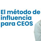 Cómo puede influenciar un directivo hoy : el método.