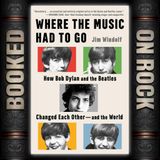 [EP 376] Dylan & The Beatles: How They Changed Each Other—and Rock Forever with Jim Windolf
