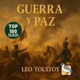 Guerra y paz - Audiolibro completo (León Tolstói) | Parte 3 de 3