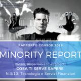 Minority Report 2019 - Puntata 3/10: Tecnologia e Investimenti, un connubio vincente