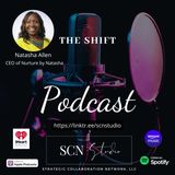 7.7 - the Shift Featuring Natasha Allen, CEO of Nurture by Natasha | Host: Catherine E Trotter