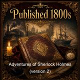 Adventures of Sherlock Holmes version 2 - Sir Arthur Conan Doyle - Part 2