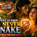 The Hebrew Text Shows CLEARLY The Secret of Serpent in Eden_ IT WAS NEVER A SNAKE