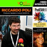 SETTIMANA DEL PODCAST 2025: RICCARDO POLI su VOCI.fm - clicca PLAY e ascolta l'intervista