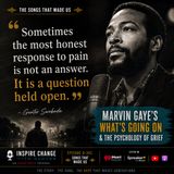 8-342 | The Songs That Made Us_ Marvin Gaye’s “What’s Going On” & The Psychology of Grief