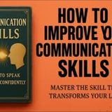 Improve Your Communication Skills: Fast Tactics for Clear and Confident Speech