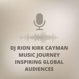 Dj Rion Kirk Cayman Music Journey Inspiring Global Audiences