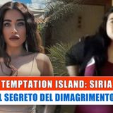 Temptation Island, Siria: Il Segreto Del Dimagrimento!