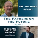 BTM 126 - The Fathers on the Future - Part 1