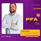 PFA #084 - RICK ZANATA - VEREADOR E EMPRESÁRIO DA ZANATA BORDADOS podcast