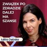 Julitta Dębska - czy warto wybaczyć zdradę? Well Be Stories