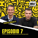 Federico Marchetti: L’importanza di arrivare per primi - WOLF by Fedez - Episodio 7