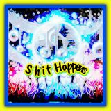 sHiT HApPeNs
