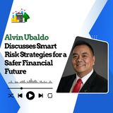 Alvin Ubaldo Discusses Smart Risk Strategies for a Safer Financial Future