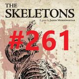 GIOCHIAMOLO STRANO 11 – The Skeletons – Bruschi risvegli... dalla non morte! - Puntata 261