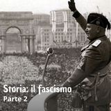 Storia - Il Fascismo - Parte 2