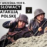 Jak słowaccy dowódcy opisywali Polskę 1 września 1939 r.?