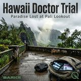 Hawaii Doctor Trial - The Confession That Wasn't
