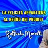 Morelli: “La felicità è un profondo stato interiore che avviene quando cerchi la completezza”