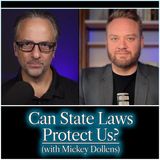 Can State Laws Protect Us? (with Mickey Dollens)