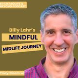 Billy Lahr's Mindful Midlife Journey